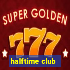 halftime club