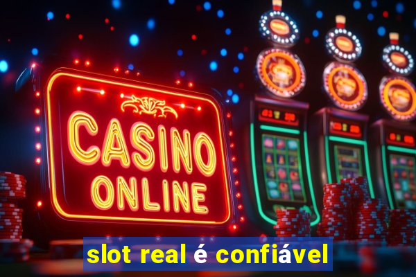 slot real é confiável