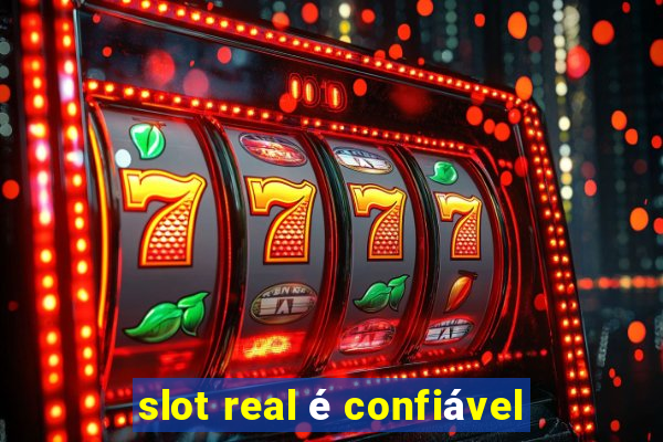 slot real é confiável