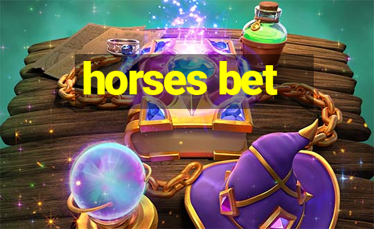 horses bet