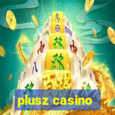 plusz casino