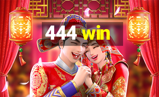 444 win