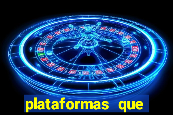 plataformas que est茫o pagando