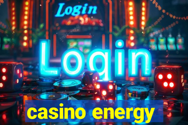 casino energy