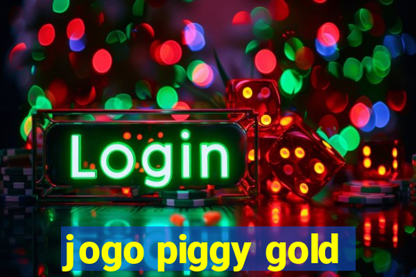 jogo piggy gold