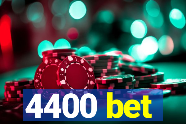 4400 bet