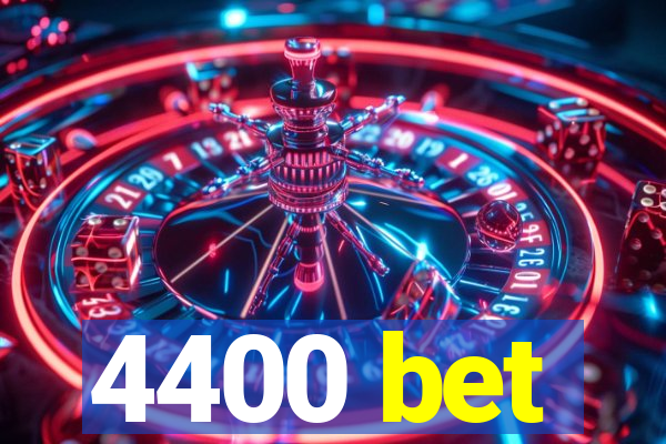 4400 bet