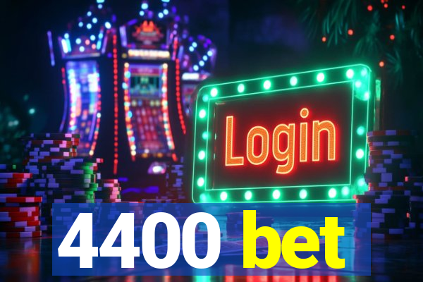 4400 bet