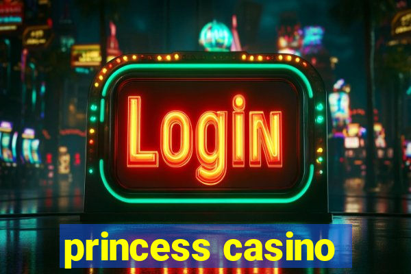 princess casino