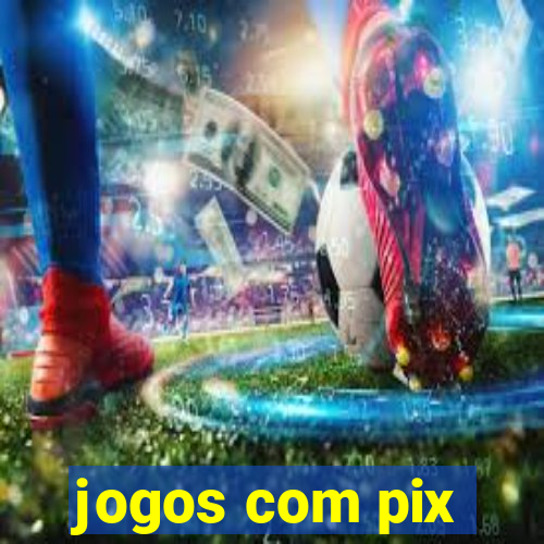 jogos com pix