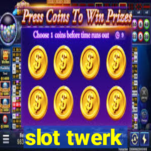 slot twerk