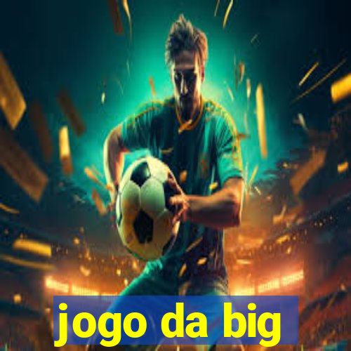 jogo da big