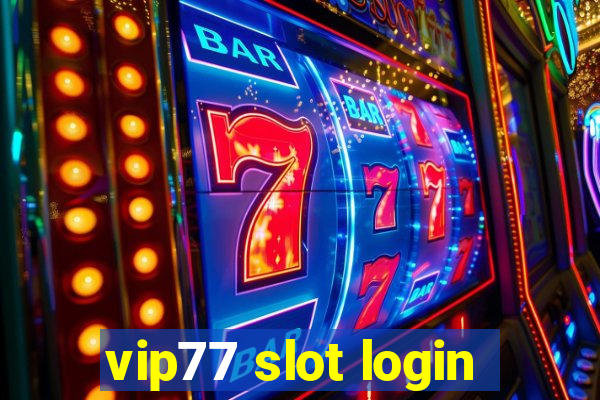 vip77 slot login