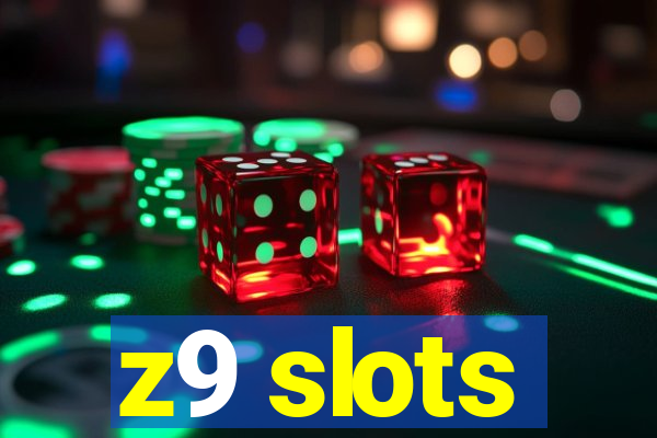 z9 slots