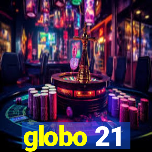 globo 21