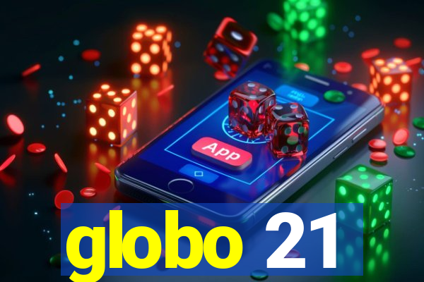 globo 21