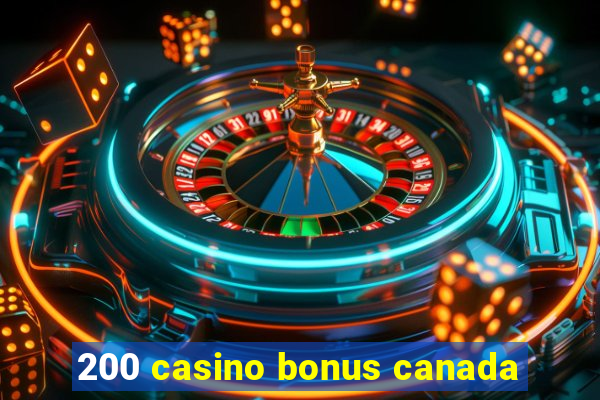 200 casino bonus canada