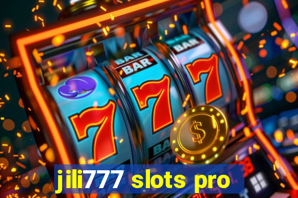 jili777 slots pro