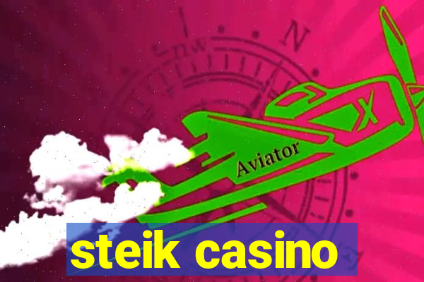 steik casino