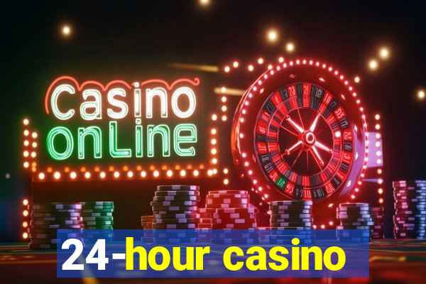 24-hour casino