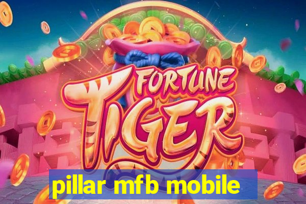 pillar mfb mobile