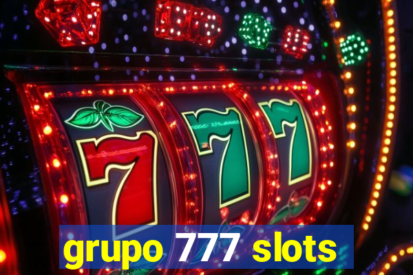 grupo 777 slots