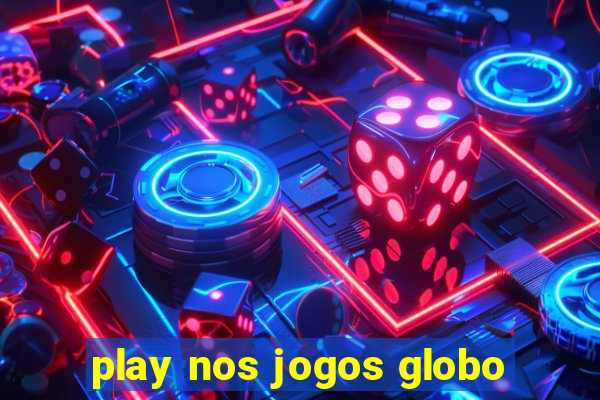 play nos jogos globo