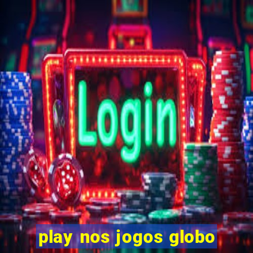 play nos jogos globo