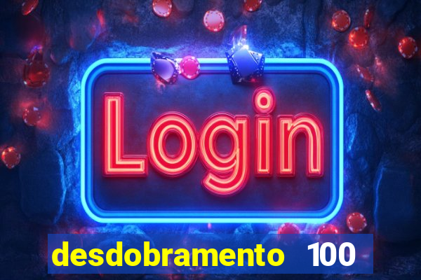 desdobramento 100 dezenas em apenas 6 jogos