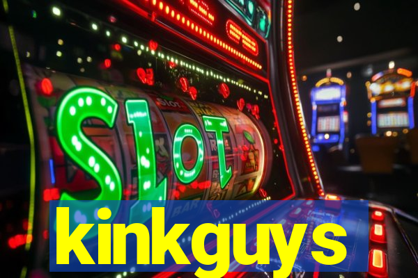 kinkguys