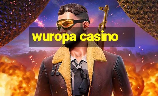 wuropa casino