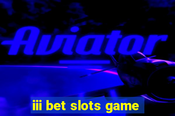 iii bet slots game