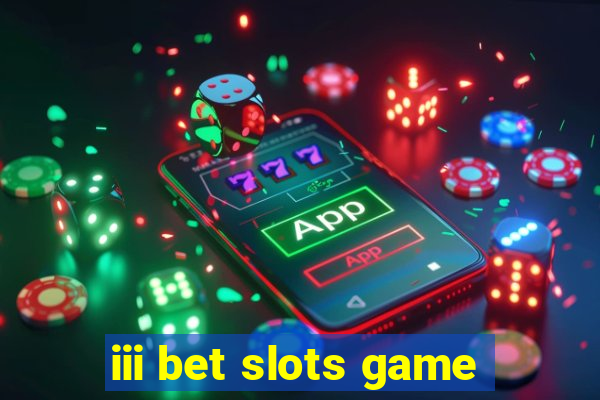 iii bet slots game