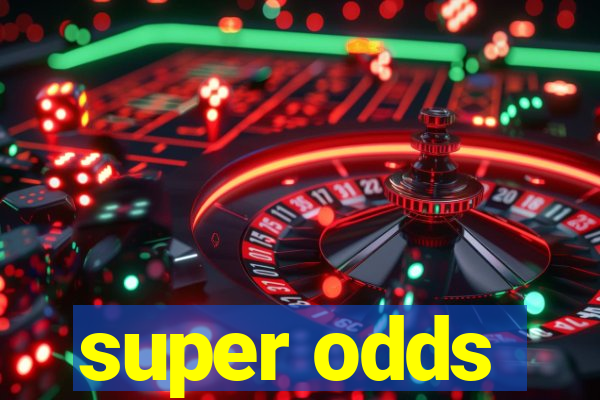 super odds