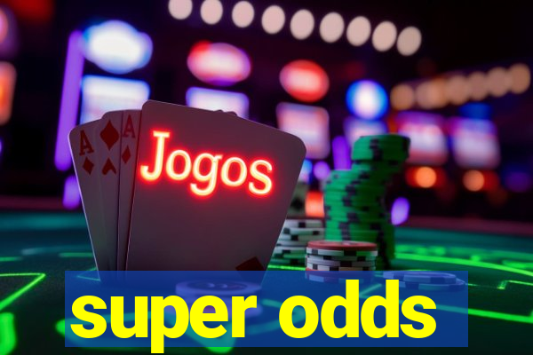 super odds