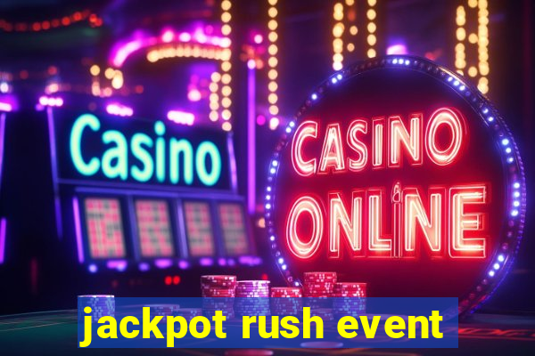 jackpot rush event