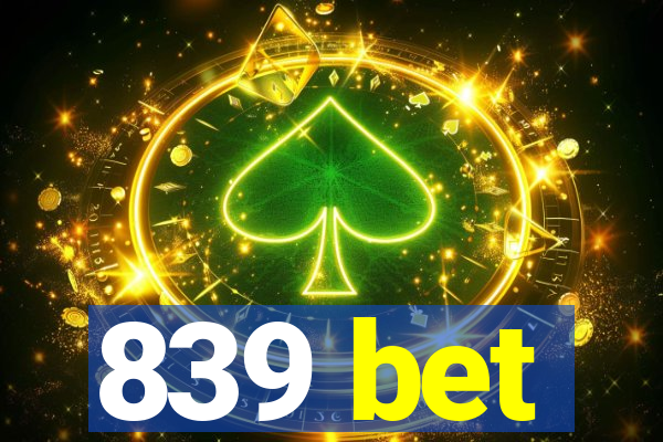 839 bet