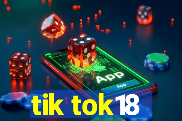 tik tok18