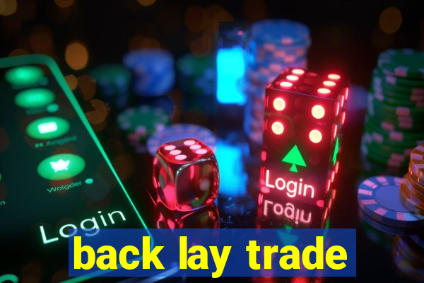 back lay trade