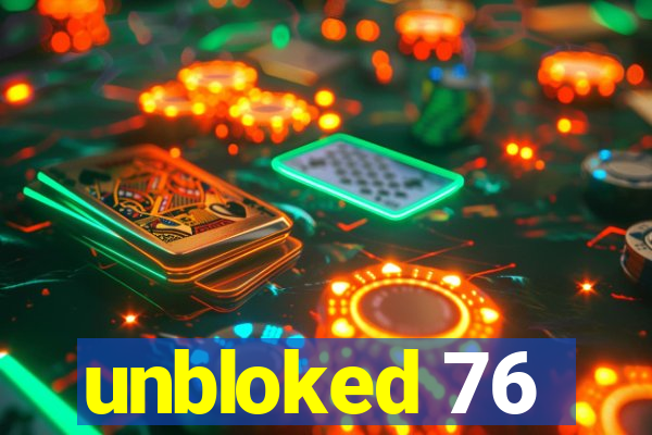 unbloked 76