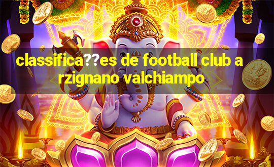 classifica??es de football club arzignano valchiampo