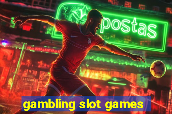 gambling slot games