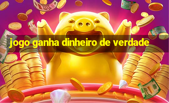 jogo ganha dinheiro de verdade