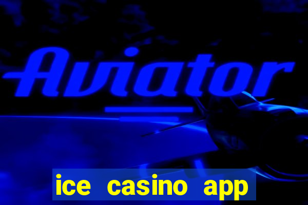 ice casino app download ios