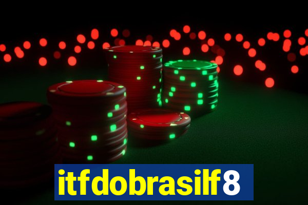 itfdobrasilf8