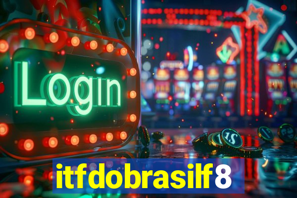 itfdobrasilf8