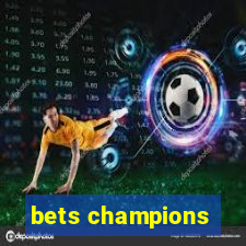 bets champions