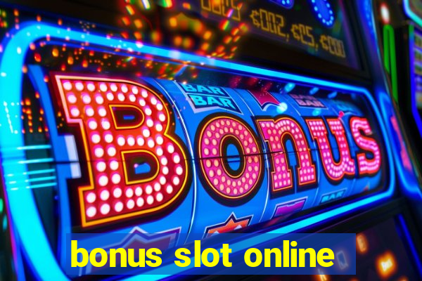 bonus slot online