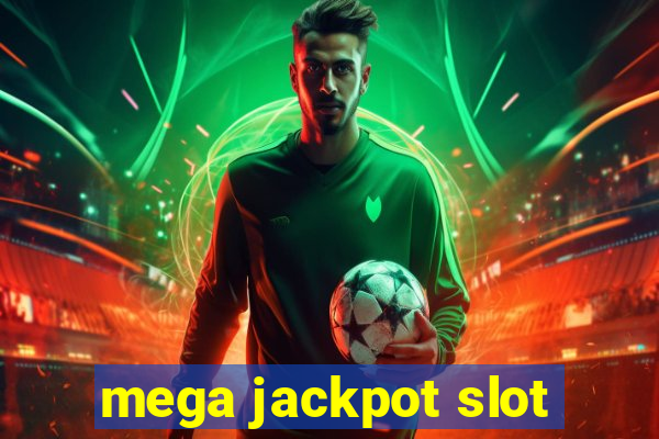 mega jackpot slot