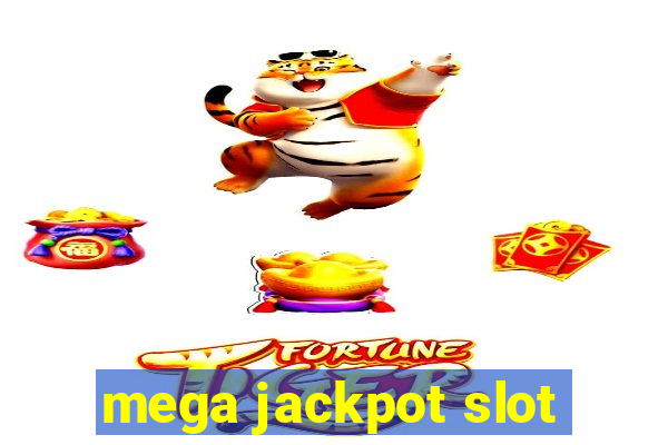 mega jackpot slot